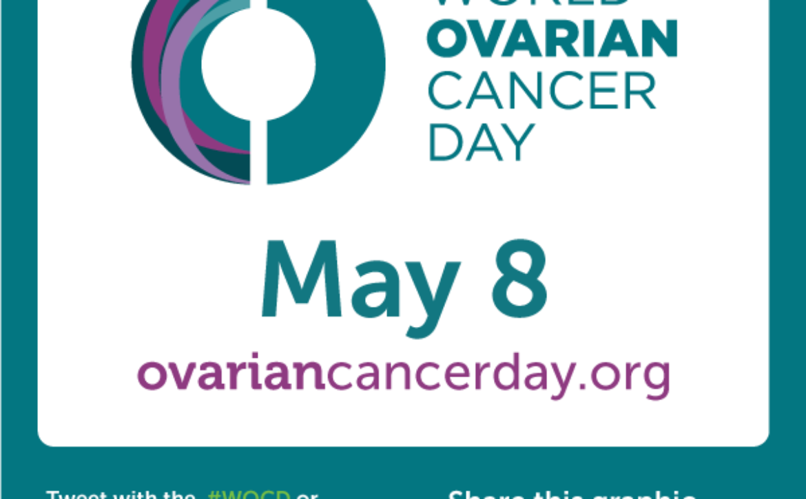 The 8th May is World Ovarian Cancer Day