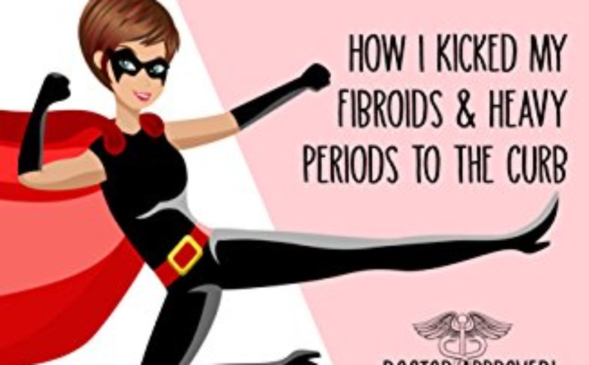 Our Thoughts on Flow Fighter: How I Kicked My Fibroids and Heavy Periods to the Curb